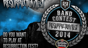 Presentamos el RESURRECTION FEST BAND CONTEST ESTRELLA GALICIA 2014